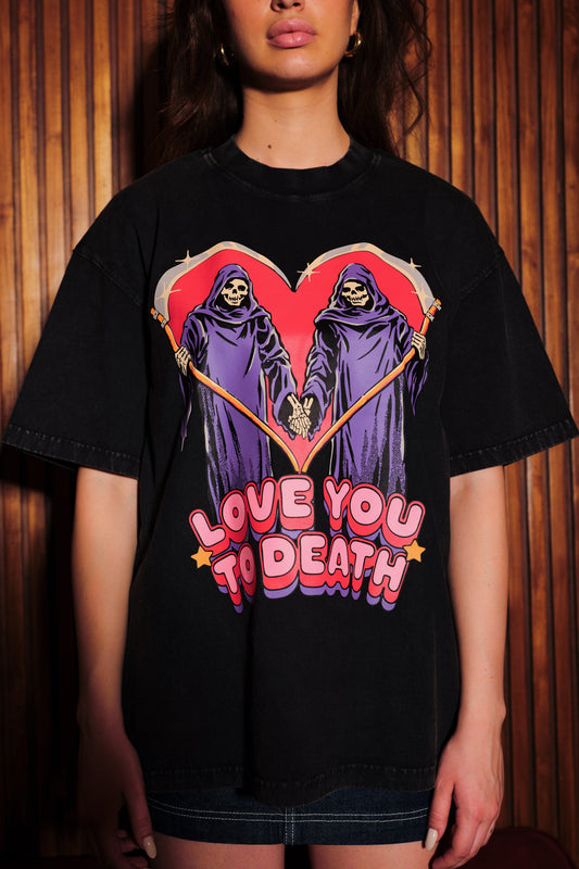 Love You To Death – Oversized T-Shirt (Unisex)