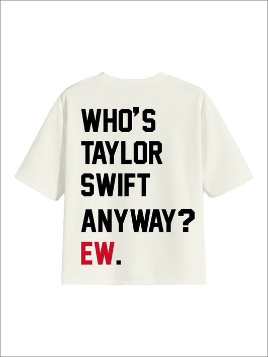 Taylor Swift – Who’s Taylor Swift Anyway? Drop Shoulder Tee (Women)